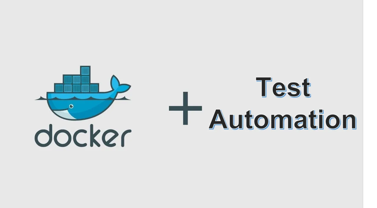What Is Docker and Why Use It for Test Automation?