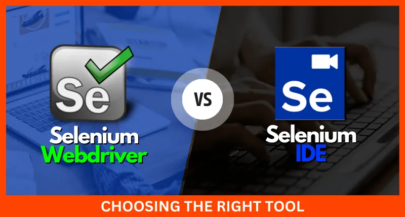 Selenium IDE vs WebDriver: Key Differences